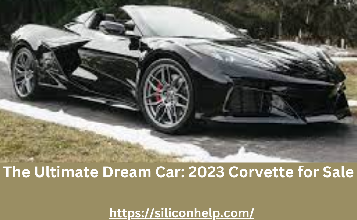 The Ultimate Dream Car: 2023 Corvette for Sale