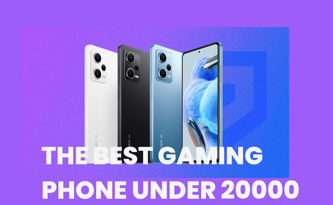 The Ultimate Guide To Finding The Best Gaming Phone Under 20000